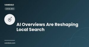AI Overviews local search results changing how small businesses get found in 2026