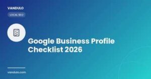 Google Business Profile optimization checklist for local SEO in 2026